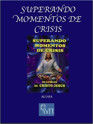 cover image of Superando momentos de crisis de la mano de Cristo Jesús